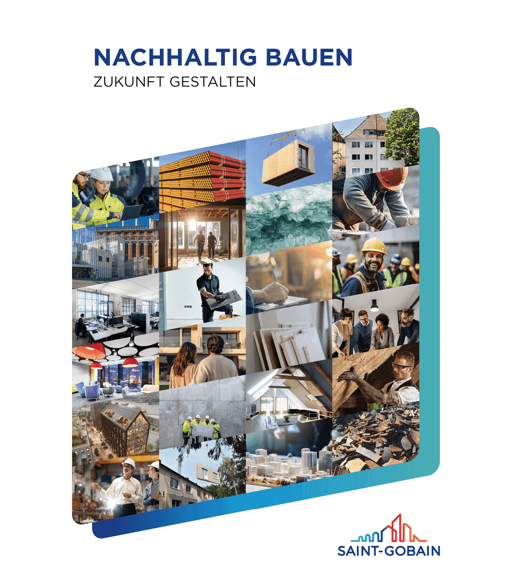 Die neue SAINT-GOBAIN-Broschüre Nachhaltig Bauen – Zukunft gestalten gibt es zum kostenfreien Download unter https://bit.ly/3QSF25w