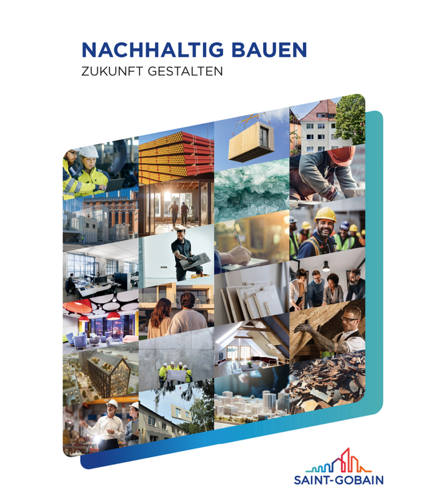 Die neue SAINT-GOBAIN-Broschüre Nachhaltig Bauen – Zukunft gestalten gibt es zum kostenfreien Download unter https://bit.ly/3QSF25w

